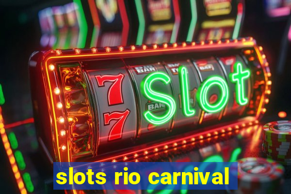 slots rio carnival